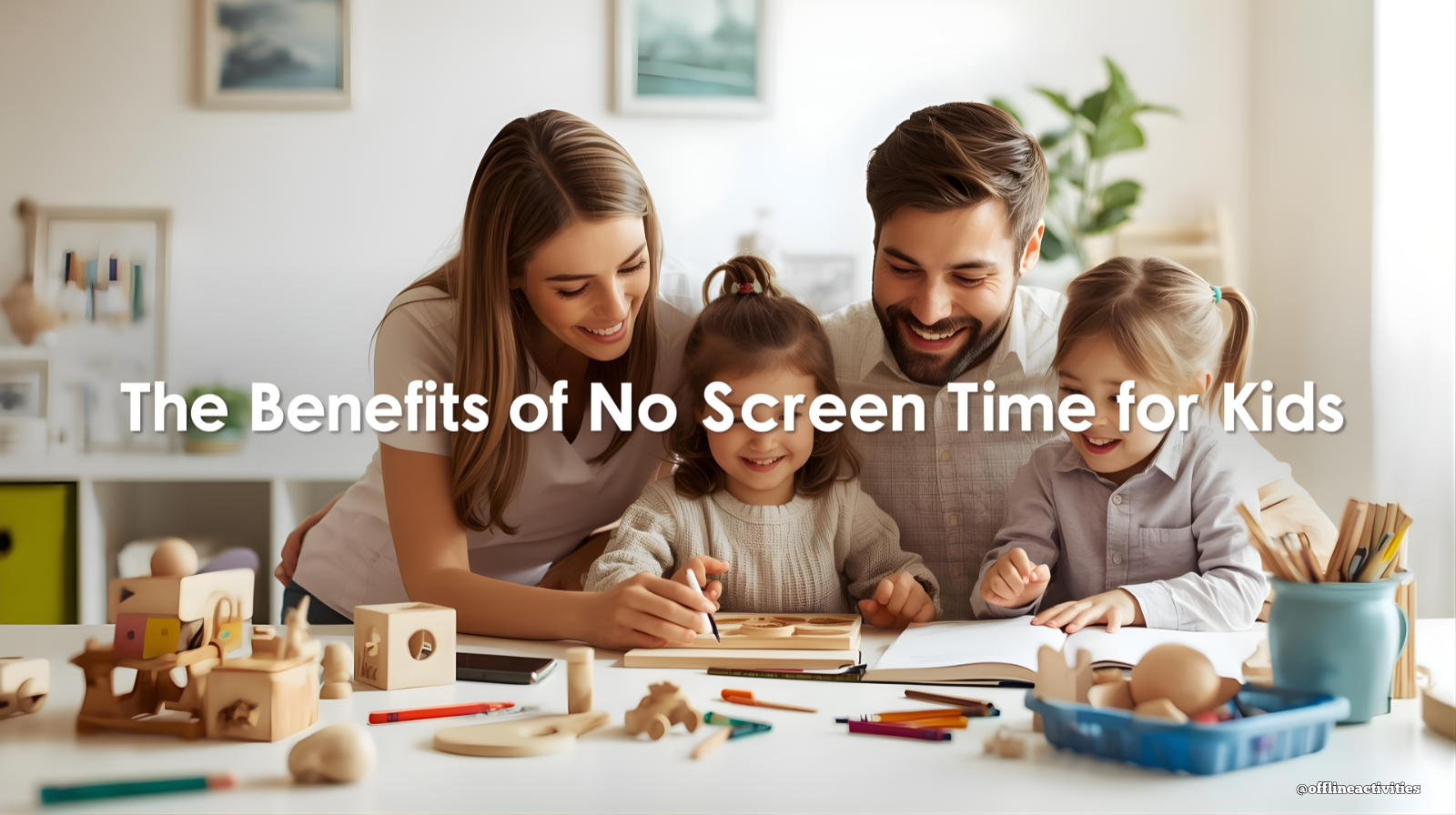 Happy family doing hands-on activities at home, illustrating the benefits of no screen time for kids through creative play.